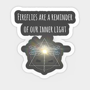 Fireflies are a reminder Sticker